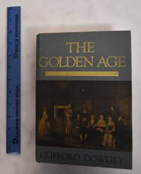 image of The Golden Age: A Climate for Greatness, Virginia 1732-1775