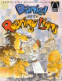 Daniel and the Roaring Lions : Daniel 6