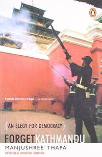 image of Forget Kathmandu: An Elegy for Democracy