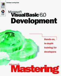 Microsoft Mastering : Microsoft Visual Basic 6. 0 Development
