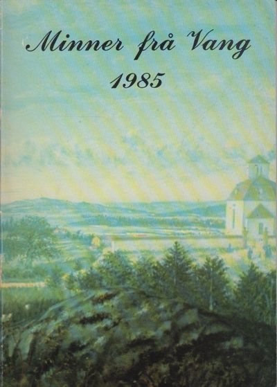 Minner frå Vang 1985.