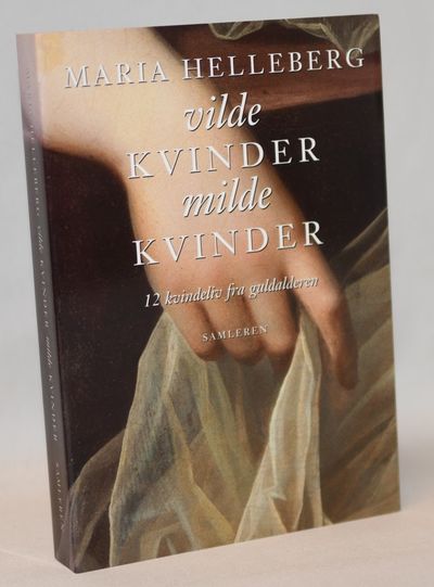 Vilde kvinder, milde kvinder - 12 kvindeliv fra…