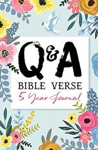 Q &amp; A Bible Verse 5-Year Journal (Journals) by Carol Petley