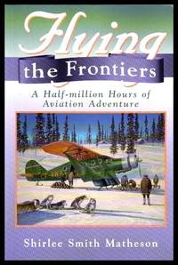 cover of FLYING THE FRONTIERS - A Half-million Hours of Aviation Adventure