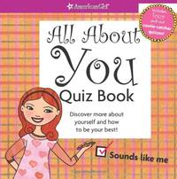 All about You Quiz Book: Discover More about Yourself and How to Be Your Best! (American Girl...