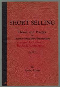 image of Short Selling: Theory and Practice. As Used By Traders In Foreign Exchange – Commodities – Securities