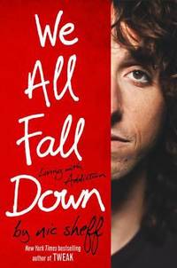We All Fall Down : Living with Addiction