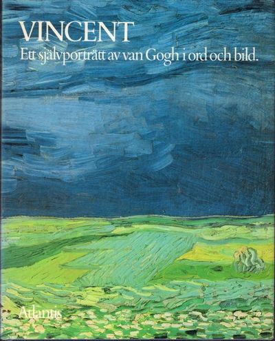 Vincent. Ett självporträtt av van Gogh i ord och…