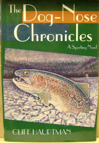 The Dog-Nose Chronicles:  A Sporting Novel