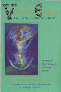 The Voice of the Eagle: the Heart of Celtic Christianity: Homily on the Prologue to the Gospel of...