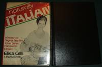 Naturally Italian A Treasury of Original Stay-Slim Dishes Prepared in Minutes by Krech, Inez M. ; Celli, Elisa - 1978