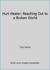 image of Hurt Healer: Reaching Out to a Broken World