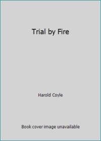 Trial by Fire by Harold Coyle - 1992