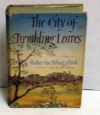 The City of Trembling Leaves by Clark, Walter van Tilburg - 1945