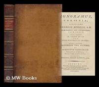 Ignoramus, comoedia / scriptore Georgio Ruggle, ... ; nunc denuo in lucem edita cum notis historicis et criticis: quibus insuper praeponitur vita auctoris, et subjicitur glossarium vocabula forensia dilucide exponens: accurante Johanne Sidneio Hawkins