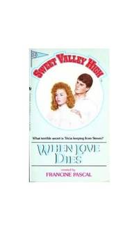 When Love Dies (Sweet Valley High) by Pascal, Francine