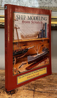 Ship Modeling from Scratch: Tips and Techniques for Building Without Kits
