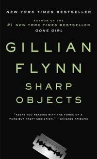 Sharp Objects by Flynn, Gillian - 2013