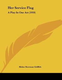 Her Service Flag: A Play In One Act 1918