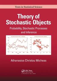Theory of Stochastic Objects: Probability, Stochastic Processes and Inference
