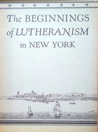 The Beginnings of Lutheranism in New York