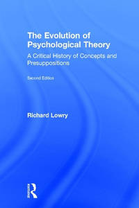 The Evolution of Psychological Theory: A Critical History of Concepts and Presuppositions