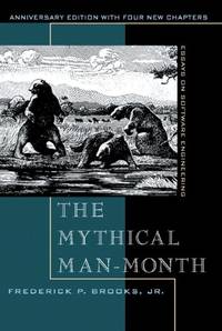 Mythical Man-Month, The: Essays on Software Engineering, Anniversary Edition by Brooks Jr., Frederick