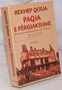 Paqja e Pergjakshme: konferenica nderkombetare per Kosoven, Rambuje 6023.02.1999, Paris 14-19.03.1999