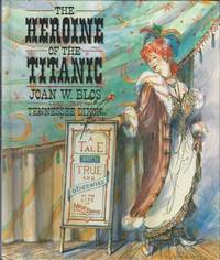 The Heroine of the Titanic: A Tale Both True and Otherwise of the Life of Molly Brown