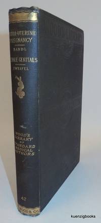 Diseases of the Tubes, Ligaments, Pelvic Peritoneum and Pelvic Cellular Tissue; Extra-Uterine Pregnancy by L. Bandl WITH Diseases of the External Female Genitals; Lacerations of the Perineum by P. Zweifel