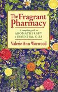 The Fragrant Pharmacy by Worwood, Valerie Ann - 1991