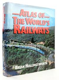 ATLAS OF THE WORLD'S RAILWAYS