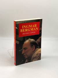 Ingmar Bergman A Critical Biography