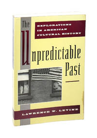The Unpredictable Past: Explorations in American Cultural History