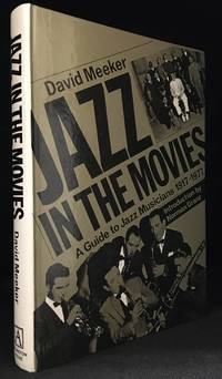 Jazz in the Movies; A Guide to Jazz Musicians 1917-1977 by David Meeker - Hardcover - from Burton Lysecki Books, ABAC/ILAB (SKU: 154397)