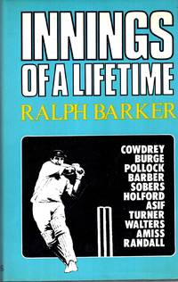 Innings of a Lifetime by Ralph Barker - 1st Edition - 1982 - from Pendleburys - the bookshop in the hills (SKU: 222702)