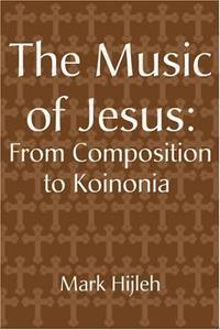 The Music of Jesus: From Composition to Koinonia