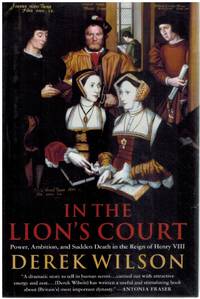 cover of IN THE LION'S COURT Power, Ambition and Sudden Death in the Reign of Henry VIII
