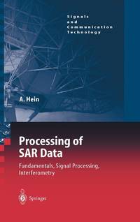 Processing of SAR Data: Fundamentals, Signal Processing, Interferometry