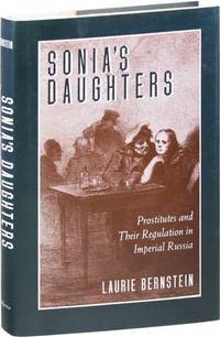 Sonia's Daughters: Prostitutes and Their Regulation in Imperial Russia