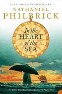image of In the Heart of the Sea: The Epic True Story That Inspired "Moby Dick"