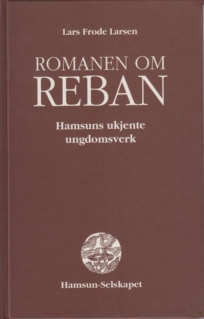 (HAMSUN, KNUT) Romanen om Reban. Hamsuns ukjente…