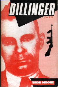 Dillinger: Book 2 by Moore, Todd - 1991