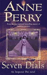 Seven Dials (Thomas Pitt Mystery, Book 23): A gripping journey into the dark underbelly of...