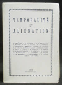 Temporalité et Aliénation : Actes Du Colloque Organisé Par Le Centre International D'Etudes Humanistes et Par L'Institut D'Etudes Philosophiques De Rome