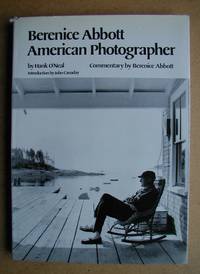 Berenice Abbott: American Photographer. by Abbott, Berenice & Hank O&#39;Neal - 1982