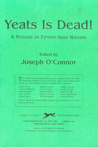 cover of Yeats Is Dead!: A Mystery by Fifteen Irish Writers