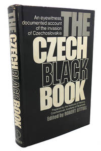 THE CZECH BLACK BOOK :  An Eyewitness, Documented Account of the Invasion  of Czechoslovakia