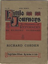 Little Journeys to the Homes of Great Reformers: Richard Cobden