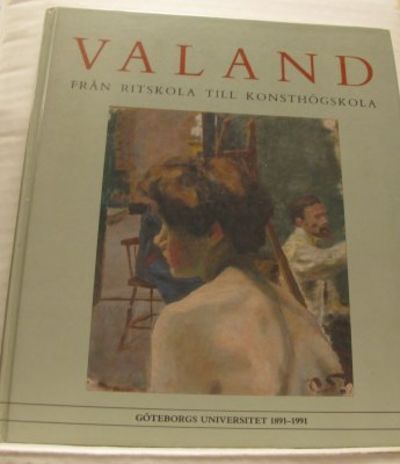 Valand. Från ritskola till konsthögskola.